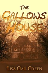 The Gallows House - Lisa Gail Green - 9781951055332