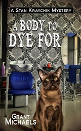 A Body to Dye For - Grant Michaels - 9781951092511