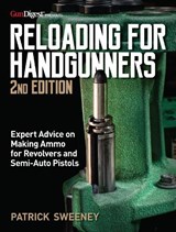 Reloading for Handgunners, 2nd Edition - Patrick Sweeney - 9781951115302