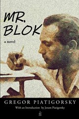 Mr. Blok - Gregor Piatigorsky - 9781951214661