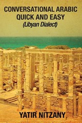 Conversational Arabic Quick and Easy - Nitzany Yatir Nitzany - 9781951244149