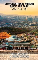 Conversational Korean Quick and Easy - Part 1, 2 And 3 - Yatir Nitzany - 9781951244798