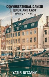 The Most Innovative Technique to Learn the Danish Language - Part 1, 2 And 3 - Yatir Nitzany - 9781951244859