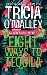 Eight Ways to Tequila - Tricia O'Malley - 9781951254308