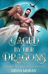 Caged by Her Dragons - Ginna Moran - 9781951314545