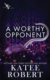 A Worthy Opponent - Katee Robert - 9781951329006