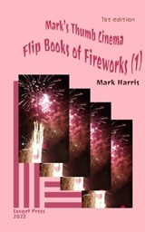 Mark's Thumb Cinema: Flip Books of Fireworks (1) - HARRIS,  Mark - 9781951364250