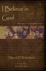 I Believe in God - Stuart D Robertson - 9781951472153