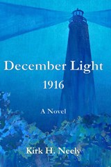 December Light 1916 - Kirk H Neely - 9781951472450
