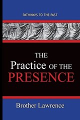 The Practice Of The Presence - Brother Lawrence - 9781951497415