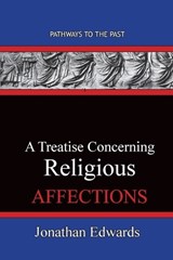 A Treatise Concerning Religious Affections - Jonathan Edwards - 9781951497637