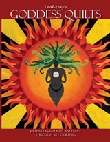 Leah Day's Goddess Quilts - DAY,  Leah - 9781951504007
