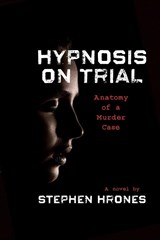 Hypnosis on Trial - Stephen Hrones - 9781951568450