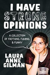 I Have Strong Opinions - Laura Anne Gilman - 9781951612887