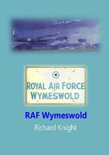 RAF Wymeswold - Richard Knight - 9781951734381