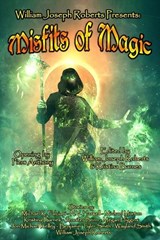 Misfits of Magic - William Joseph Roberts ; Piers Anthony ; Michael K Falciani - 9781951768522