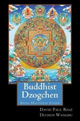 Buddhist Dzogchen: Being Happiness Itself - BOAZ,  David Paul - 9781951805432