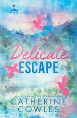 Delicate Escape - Catherine Cowles - 9781951936624