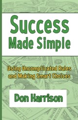 Success Made Simple - Don Harrison - 9781951960032