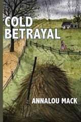 Cold Betrayal - MACK,  Annalou - 9781951960162