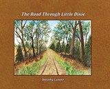 The Road Through Little Dixie - Dorothy C Canote - 9781951960698