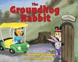 The Groundhog Rabbit - Deborah Sue Crews - 9781951960759