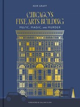 Chicago's Fine Arts Building - Keir Graff - 9781951963330