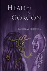 Head of a Gorgon - Raegen M Pietrucha - 9781952055430