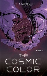 The Cosmic Color - T. T. Madden - 9781952086922