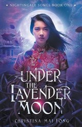 Under the Lavender Moon - FONG,  Christina - 9781952112904