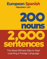 200 Nouns 2,000 Sentences - a European Spanish Frequency List - Aron Levin - 9781952161124
