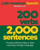 200 Verbs 2,000 Sentences - a Latin American Spanish Frequency List - Aron Levin - 9781952161131