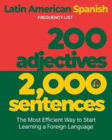 200 Adjectives 2,000 Sentences - a Latin American Spanish Frequency List - Aron Levin - 9781952161148