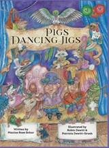 Pigs Dancing Jigs - Maxine Rose Schur - 9781952209260