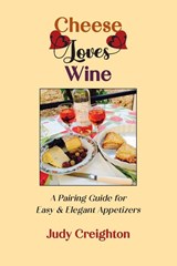Cheese Loves Wine - Judy Creighton - 9781952314957