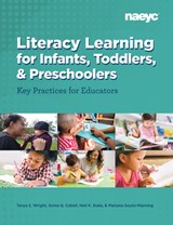Literacy Learning forInfants, Toddlers, and Preschoolers - Tanya S. Wright ; Sonia Q. Cabell ; Nell K. Duke ; Mariana Souto-Manning - 9781952331084