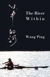 The River Within - Wang Ping - 9781952335686