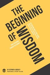 The Beginning of Wisdom - Stephen H Berkey - 9781952359125
