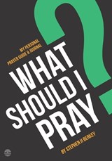 What Should I Pray? - BERKEY,  Stephen H - 9781952359262