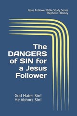 The DANGERS of SIN for a Jesus Follower - Stephen H Berkey - 9781952359668