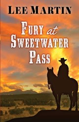 Fury at Sweetwater Pass - Lee Martin - 9781952380266