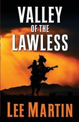 Valley of the Lawless - Lee Martin - 9781952380389