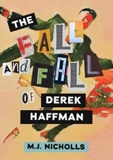 The Fall and Fall of Derek Haffman - M. J. Nicholls - 9781952386749
