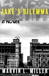 Jake's Dilemma - MILLER,  Marvin L - 9781952483318