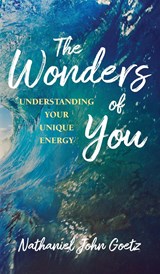 The Wonders of You - Nathaniel John Goetz - 9781952491344