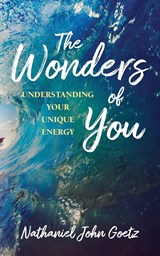 The Wonders of You - Nathaniel John Goetz - 9781952491351
