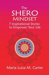 The SHEro Mindset - Maria Luisa Carter - 9781952491375