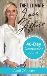 The Ultimate Love Affair - April O'Leary - 9781952491467