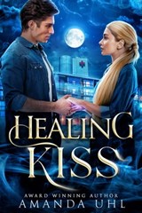 Healing Kiss - Amanda Uhl - 9781952581069