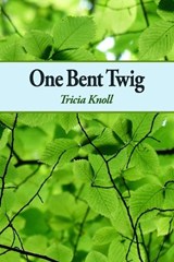One Bent Twig - Julie Kim Shavin - 9781952593390